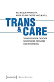 Max N. Appenroth / Maria do Mar Castro Varela (Hg.: Trans und Care