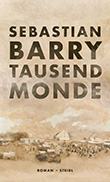 Sebastian Barry: Tausend Monde