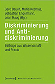 Gero Bauer / Maria Kechaja u.a. (Hg.): Diskriminierung und Antidiskriminierung