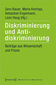 Gero Bauer / Maria Kechaja u.a. (Hg.): Diskriminierung und Antidiskriminierung