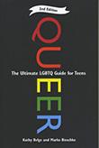 Kathy Belge / Marke Bieschke: Queer - The Ultimate LGBTQ Guide for Teens