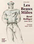 Nicole Canet (ed.): Les Beaux Mâles. René Bolliger (1911-1971)