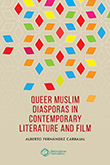 Alberto Fernndez Carbajal: Queer Muslim Diasporas in Contemporary Literature and Film