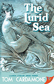 Tom Cardamone: The Lurid Sea