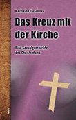 Karlheinz Deschner: Das Kreuz mit der Kirche