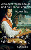 Ottmar Ette: Alexander von Humboldt und die Globalisierung