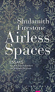 Shulamith Firestone: Airless Spaces