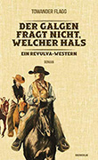 Towander Flagg: Der Galgen fragt nicht, welcher Hals