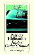 Patricia Highsmith: Ripley Under Ground