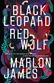 Marlon James: Black Leopard Red Wolf