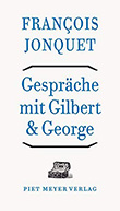 Francois Jonquet: Gesprche mit Gilbert und George