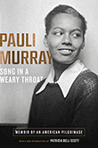 Pauli Murray: Song in a Weary Throat