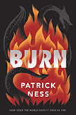 Patrick Ness: Burn