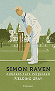 Simon Raven: Almosen frs Vergessen, Bd. 1 / Fielding Gray