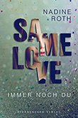 Nadine Roth: Same Love 2: Immer noch du