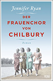 Jennifer Ryan: Der Frauenchor von Chilbury