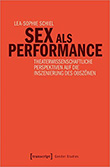 Lea-Sophie Schiel: Sex als Performance