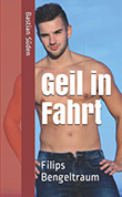 Bastian Süden: Geil in Fahrt: Filips Bengeltraum