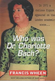 Francis Wheen: Who was Dr Charlotte Bach?