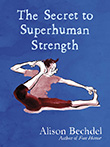 Alison Bechdel: The Secret to Superhuman Strength
