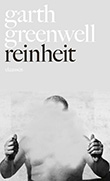 Garth Greenwell: Reinheit