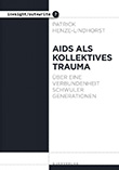 Patrick Henze-Lindhorst: Aids als kollektives Trauma.