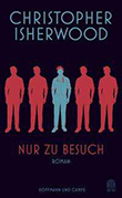 Christopher Isherwood: Nur zu Besuch