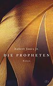 Robert Jones, jr.: Die Propheten im Online-Shop der Buchhandlung Löwenherz kaufen