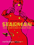 Reinhard Kleist: Starman - David Bowies Ziggy Stardust Years