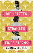 Amanda Lee Koe: Die letzten Strahlen eines Sterns