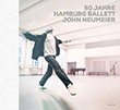 John Neumeier / Hamburg Ballett (Hg.): 50 Jahre Hamburg Ballett