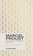 Marcel Proust: Die fnfundsiebzig Bltter und andere Manuskripte aus dem Nachlass