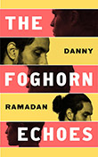 Ahmad Danny Ramadan: The Foghorn Echoes