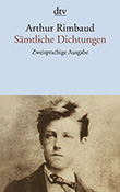 Arthur Rimbaud: Smtliche Dichtungen