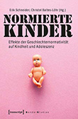 Erik Schneider / Christel Baltes-Lhr (Hg.): Normierte Kinder