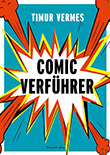 Timur Vermes: Comicverführer