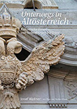 Josef Wallner: Unterwegs in Altsterreich