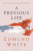 Edmund White: A Previous Life