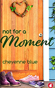 Cheyenne Blue: Not for a Moment