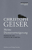 Christoph Geiser: Meine Dienstverweigerung