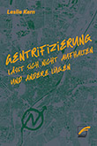 Leslie Kern: Gentrifizierung lässt sich nicht aufhalten und andere Lügen