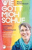 Marie Kortenbusch: Wie Gott mich schuf