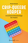 Mirjam Kreuser: Crip-queere Körper