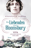 Stefanie H. Martin: Die Liebenden von Bloomsbury - Vita und der Garten der Liebe