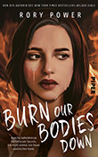 Rory Power: Burn Our Bodies Down