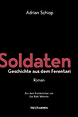 Adrian Schiop: Soldaten - Geschichten aus dem Ferentari