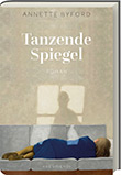 Annette Byford: Tanzende Spiegel