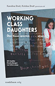 Karolina Dreit / Kristina Dreit: Working Class Daughters