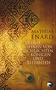 Matthias nard: Erzhl ihnen von Schlachten, Knigen und Elefanten