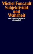 Michel Foucault: Subjektivitt und Wahrheit